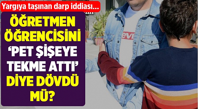 Pet şişeye tekme atan ortaokul öğrencisine darp iddiası
