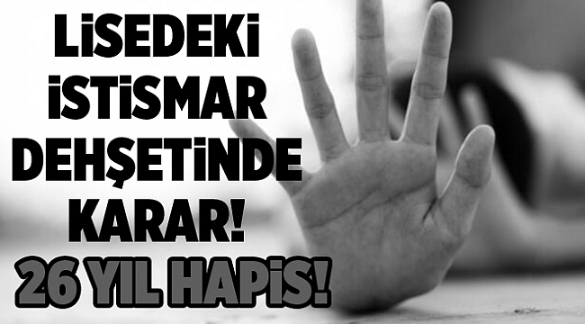 Stajyerlere düşük not tehdidiyle cinsel istismara 26 yıl hapis!