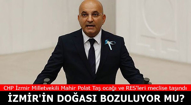 Taş ocağı ve RES'ler İzmir'in doğasını bozuyor iddiası