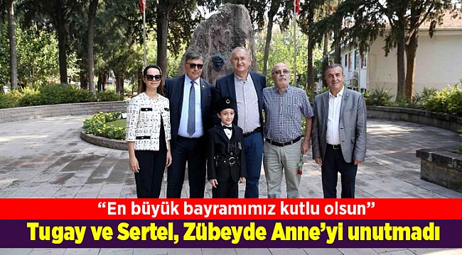 Tugay ve Sertel, Zübeyde Anne’yi unutmadı