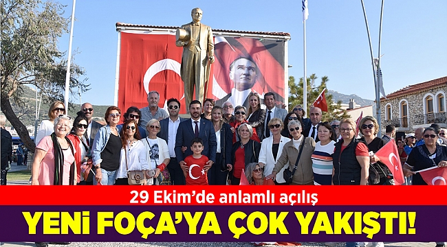 Yeni Foça'ya Atatürk heykeli çok yakıştı