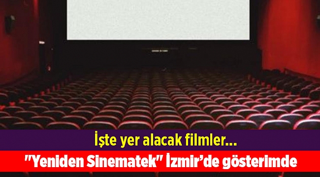 "Yeniden Sinematek" İzmir filmleriyle gösterimde