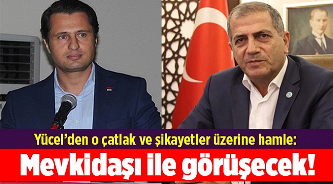 Yücel’den o çatlak ve şikayetler üzerine hamle: Mevkidaşı ile görüşecek!