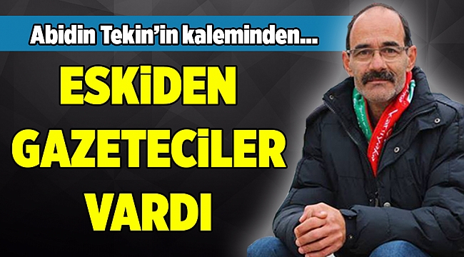 Abidin Tekin'in kaleminden...