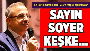 AK Partili Sürekli'den TV35'e çarpıcı açıklamalar