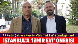 AK Partili üyede İstanbul'a 'İzmir Evi' önerisi