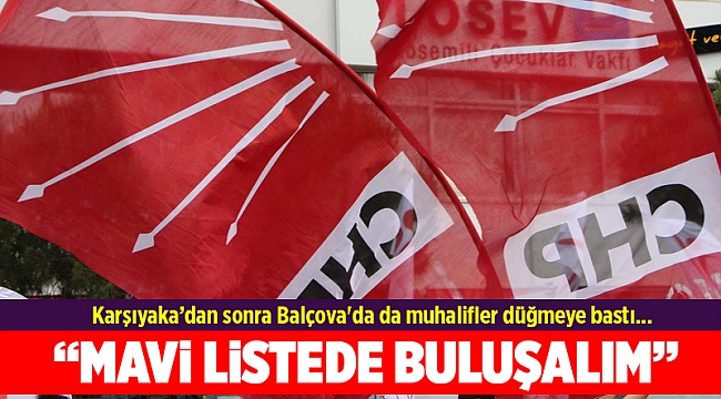 Balçova'da da muhalifler düğmeye bastı...
