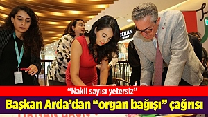 Başkan Arda’dan “organ bağışı” çağrısı