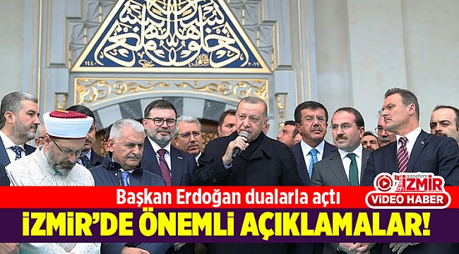 Başkan Erdoğan'dan İzmir'de önemli açıklamalar