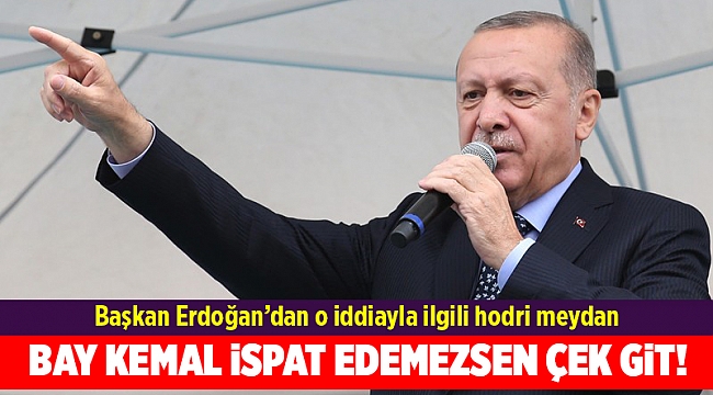 "BAY KEMAL İSPAT EDEMEZSEN ÇEK GİT!"