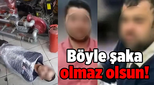 Böyle şaka olmaz olsun!