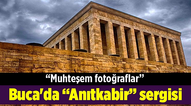 Buca'da “Anıtkabir” sergisi
