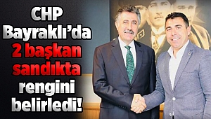 CHP Bayraklı’da 2 başkan sandıkta rengini belirledi!