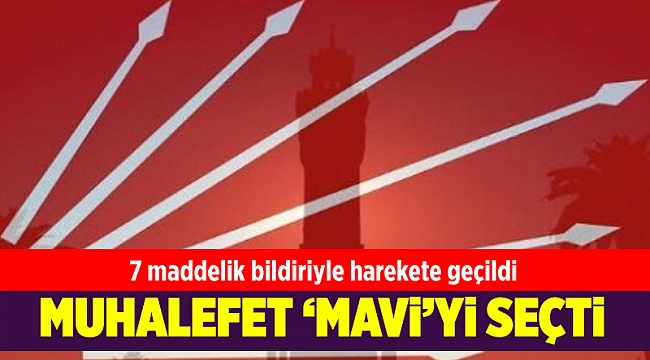 CHP İzmir'de muhalefet 'mavi'yi seçti
