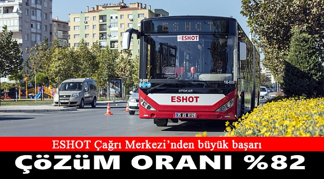 ESHOT’ta çözüm oranı yüzde 82