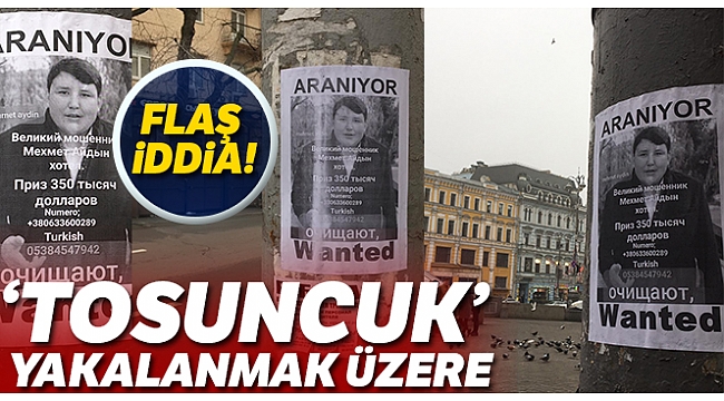 Flaş iddia! 'Tosuncuk' lakaplı Mehmet Aydın yakalanmak üzere