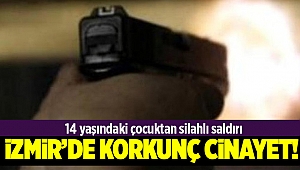 İzmir'de dehşet!:14 yaşındaki çocuk cinayet işledi!