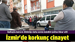 İzmir'de korkunç cinayet: Eşini baltayla öldürdü