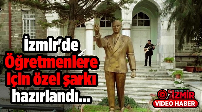 İzmir'de Öğretmenlere için özel şarkı hazırlandı...