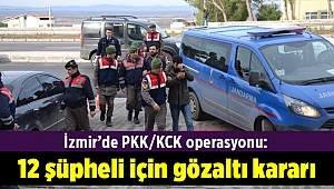 İzmir’de PKK/KCK operasyonu: 12 şüpheli için gözaltı kararı