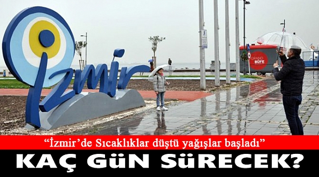 İzmir'de yağmurlar ne kadar sürecek? İşte 5 günlük hava durumu...