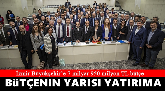 İzmir’in bütçesinin yarısı yatırıma ayrıldı