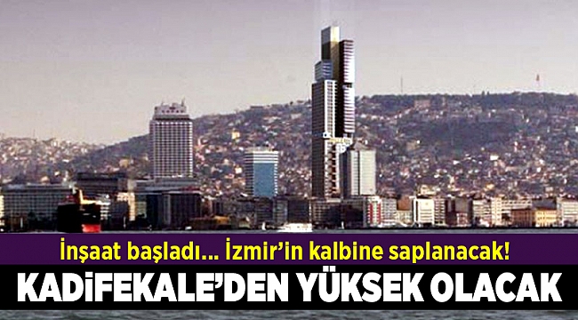 İzmir&#039;in kalbine yapılacak 250 metrelik gökdelen inşaatı başladı!