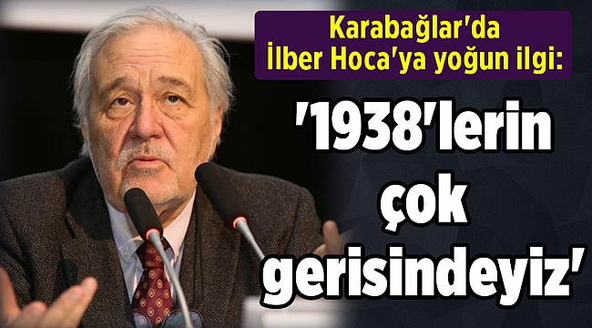 Karabağlar'da İlber Hoca'ya yoğun ilgi: '1938'lerin çok gerisindeyiz'