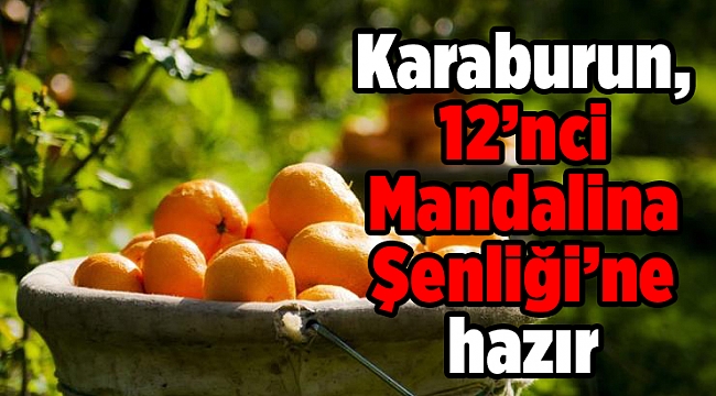 Karaburun, 12’nci Mandalina Şenliği’ne hazır