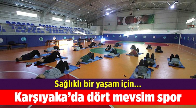 Karşıyaka’da dört mevsim spor
