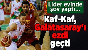 Lider evinde şov yaptı... Kaf-Kaf, Galatasaray'ı ezdi geçti