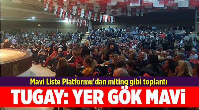 Mavi Liste Platformu'dan miting gibi toplantı