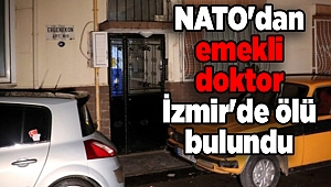 NATO'dan emekli doktor İzmir'de ölü bulundu