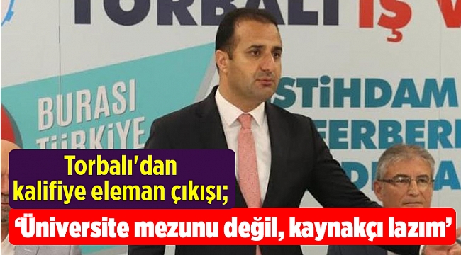 Torbalı'dan kalifiye eleman çıkışı; ‘Üniversite mezunu değil, kaynakçı lazım’