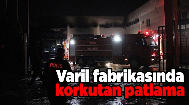 Varil fabrikasında korkutan patlama