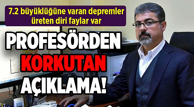 7.2 büyüklüğüne varan depremler üreten diri faylar var