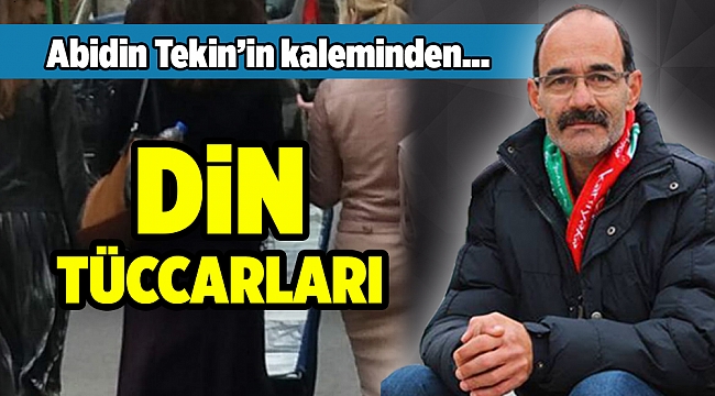 Abidin Tekin'in kaleminden...