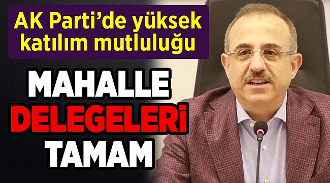 AK Parti'nin mahalle delegeleri seçildi