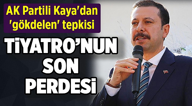 AK Partili Kaya'dan 'gökdelen' tepkisi