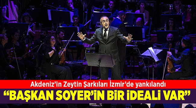 Akdeniz’in Zeytin Şarkıları İzmir’de yankılandı