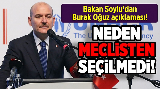 Bakan Soylu'dan Burak Oğuz açıklaması!