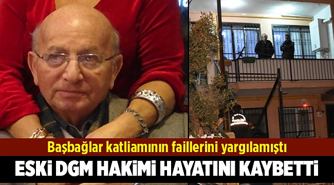 Başbağlar katliamının faillerini yargılayan hakim, öldü