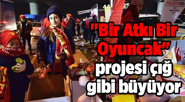 "Bir Atkı Bir Oyuncak" projesi çığ gibi büyüyor