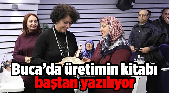 Buca’da üretimin kitabı baştan yazılıyor