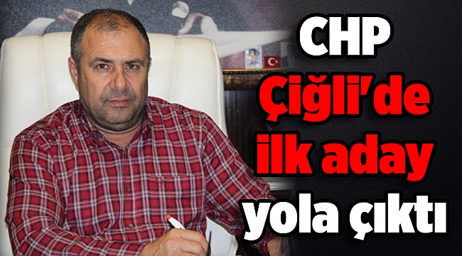 CHP Çiğli'de ilk aday yola çıktı