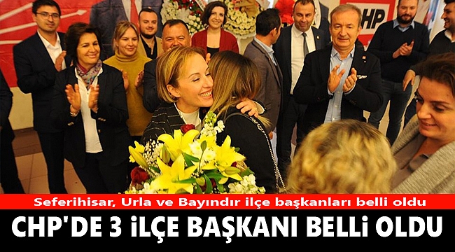 CHP'de 3 İlçe Başkanı Belli Oldu