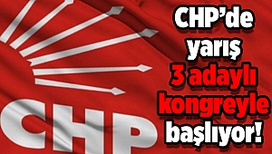 CHP İzmir’de yarış 3 adaylı kongreyle başlıyor!