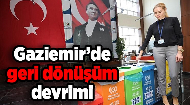 Gaziemir'de geri dönüşüm devrimi
