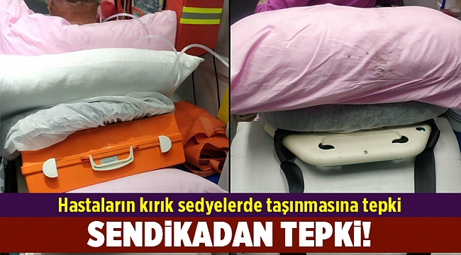 Hastaların kırık sedyelerde taşınmasına tepki