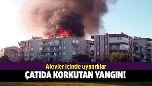 İzmir'de bir binanın çatısı alev alev yandı